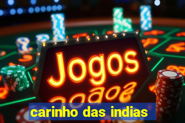 carinho das indias